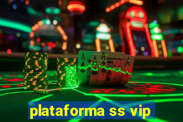plataforma ss vip